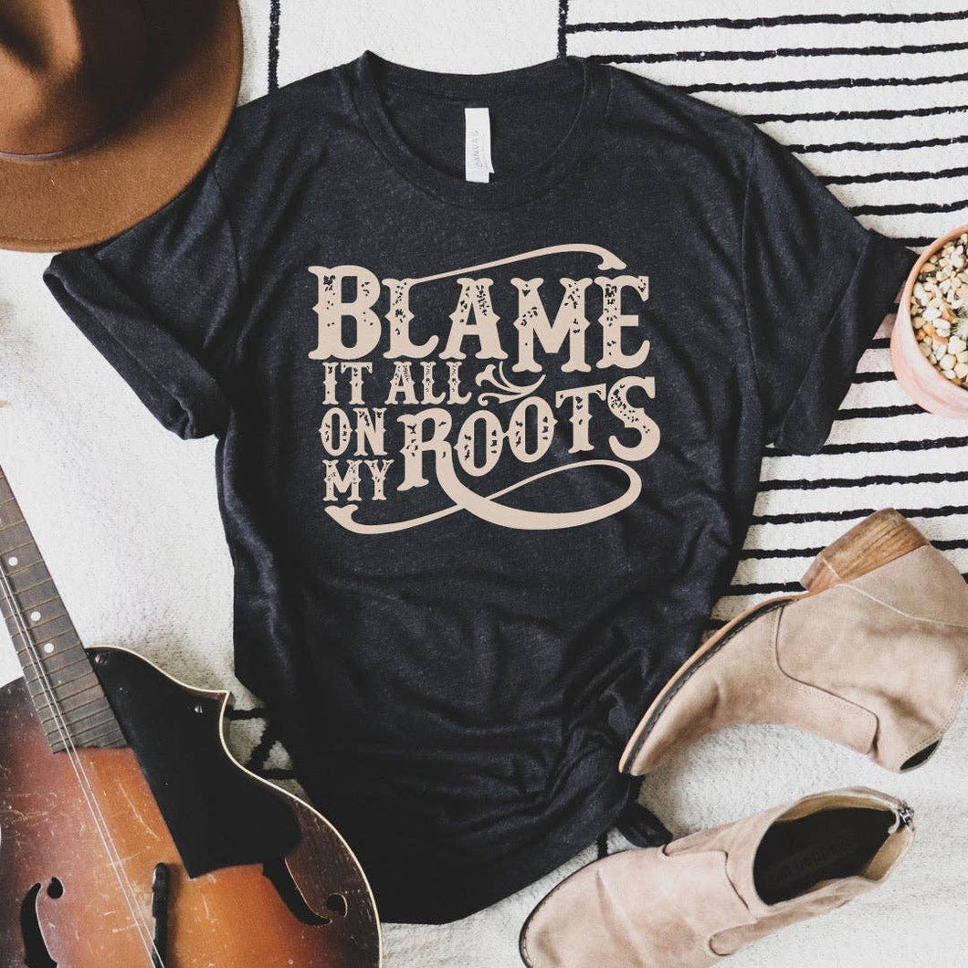 Blame It All On My Roots Western Soft Graphic Tee