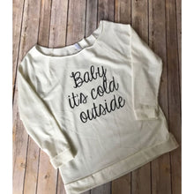 Baby Its Cold Outside Sweatshirt - The GyPsY Barn Boutique