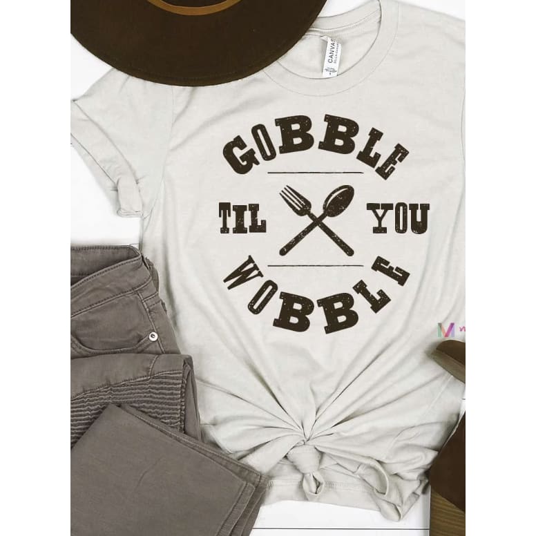 Gobble Until You Wobble - The GyPsY Barn Boutique